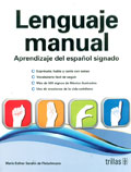 Lenguaje Manual. Aprendizaje del espaol signado para personas sordas.