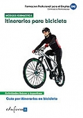 Itinerario para bicicleta. Gua por itinerarios en bicicleta. Actividades fsicas y deportivas. Mdulo formativo I.