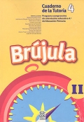 Brjula II. Cuaderno de la tutora 4. Programa comprensivo de orientacin educativa para el segundo ciclo de Educacin Primaria.