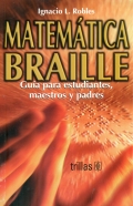 Matemtica Braille. Gua para estudiantes, maestros y padres.