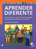 Aprender diferente. Cmo tener un saln de clase integrado donde todos participan y aprenden. ( Con CD )