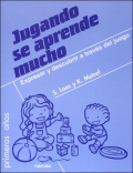 Jugando se aprende mucho. Expresar y descubrir a travs del juego.