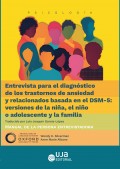 Entrevista para el diagnstico de los trastornos de ansiedad y relacionados basada en el dsm-5: versiones de la nia, el nio o adolescente y la familia. Manual de la persona entrevistadora