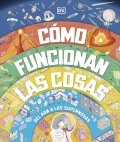 Cmo funcionan las cosas. Del ADN a las supernovas