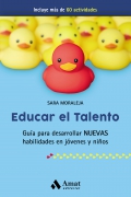 Educar el talento. Gua para desarrollar nuevas habilidades en jvenes y nios