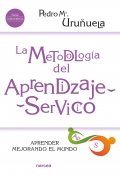 La metodologa del aprendizaje-servicio. Aprender mejorando el mundo