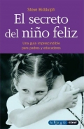 El secreto del nio feliz. Una gua imprescindible para padres y educadores.