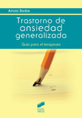 Trastorno de ansiedad generalizada. Gua para el terapeuta