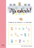 Ya calculo! 9b. Cuadernos de atencin a la diversidad. Divisiones por varias cifras en el divisor. Multiplicaciones por varias cifras y con ceros en el multiplicando.