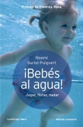 Bebs al agua!. Jugar, flotar, nadar! Mtodo Lenoarmi