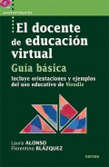 El docente de educacin virtual. Incluye orientaciones y ejemplos del uso educativo de Moodle
