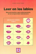 Leer en los labios. Manual prctico para entrenamiento de la comprensin labiolectora.