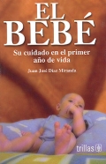 El beb. Su cuidado en el primer ao de vida.