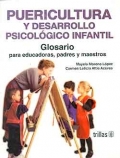 Puericultura y desarrollo psicolgico infantil. Gua practica para educadoras, padres y maestros.