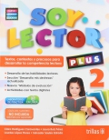 Soy lector 2 Plus. Textos, contextos y procesos para desarrollar la competencia lectora.