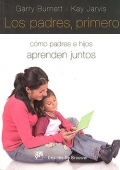 Los padres, primero. Cmo padres e hijos aprenden juntos.