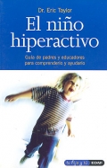 El nio hiperactivo. Gua de padres y educadores para comprenderlo y ayudarlo.