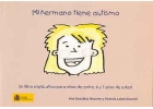 Mi hermano tiene autismo. Un libro explicativo para nios entre 6 y 7 aos.