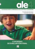 Ale 4. Actividades para el aprendizaje de la lectura y la escritura. Cuaderno de evaluacin final.