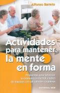 Actividades para mantener la mente en forma. Propuestas para favorecer la estimulacin mental y ldica de mayores con dificultades cognitivas