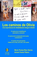 Los caminos de Olivia. Una experiencia de rehabilitacin integral infantil.