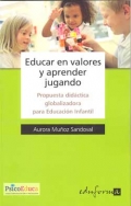 Educar en valores y aprender jugando. Propuesta didctica globalizadora para Educacin Infantil.