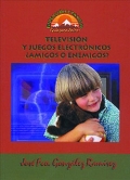 Televisin y juegos electrnicos.  Amigos o enemigos ?.