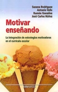 Motivar enseando. La integracin de estrategias motivadoras en el currculo escolar.