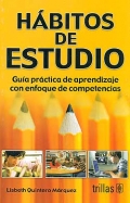 Hbitos de estudio. Gua prctica de aprendizaje con enfoque de competencias.