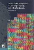 Las invariantes pedaggicas y la pedagoga Freinet cincuenta aos despus.