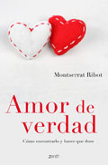 Amor de verdad. Cmo encontrarlo y hacer que dure