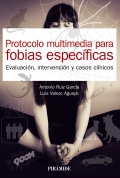 Protocolo multimedia para fobias especficas. Evaluacin, intervencin y casos clnicos