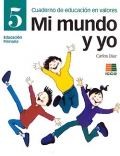 Mi mundo y yo, educacin en valores 5, Educacin Primaria, Cuaderno 