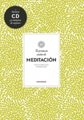 Tu primera sesin de meditacin. Guas esenciales de bienestar. (Con CD).