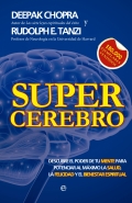 Supercerebro. Descubre el poder de tu mente para potenciar al mximo la salud, la felicidad y el bienestar espiritual