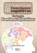 Estimulacin de las funciones cognitivas. Cuaderno 10: Funciones Ejecutivas. Nivel 1.