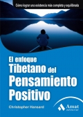 El enfoque tibetano del pensamiento positivo. Cmo lograr una existencia ms completa y equilibrada.