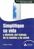 Simplifique su vida y disfrute del trabajo, de la familia y de usted