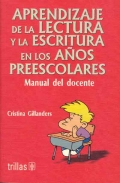 Aprendizaje de la lectura y la escritura en los aos preescolares. Manual del docente.