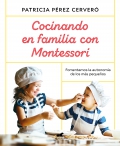 Cocinando en familia con Montessori. Fomentamos la autonoma de los ms pequeos