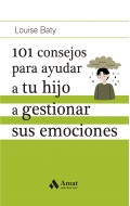 101 consejos para ayudar a tu hijo a gestionar sus emociones