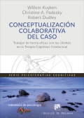 Conceptualizacin colaborativa del caso. trabajar de forma eficaz con los clientes en la terapia cognitivo-conductual