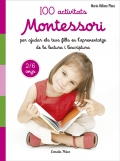 100 activitats Montessori per ajudar els teus fills en l&#39;aprenentatge de la lectura i l&#39;escriptura. 2/6 anys