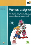 Vamos a signar. Material de apoyo para el aprendizaje de la lengua de signos espaola para Educacin primaria.