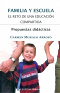 Familia y escuela. El reto de una educacin compartida. Propuestas didcticas.