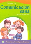 Familias con... Comunicacin sana. Desarrollo de la inteligencia emocional.