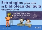 Estrategias para usar la biblioteca del aula en preescolar. 