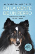 En la mente de un perro. Lo que los perros ven, huelen y saben