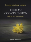 Prdidas y comprensin. Cmo vivir los duelos?