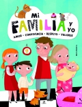 Mi familia y yo. Amor, convivencia, respeto y valores